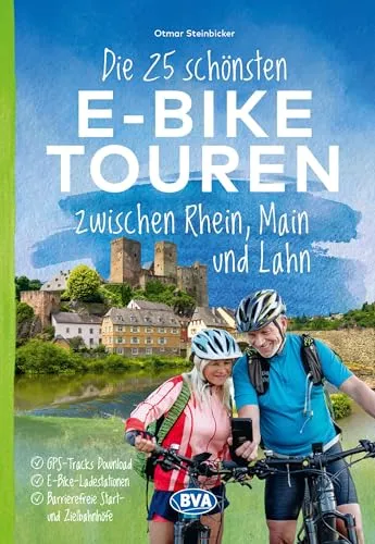 BVA Die 25 schönsten E-Bike Touren zwischen Rhein, Main und Lahn: mit E-Bike Ladestationen, mit barrierefreien Start-/Zielbahnhöfen, mit ... oder Kartenapp (BVA Sammelband, Band 211)
