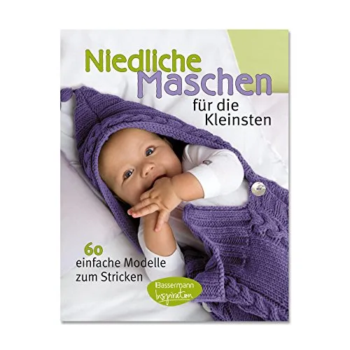 Niedliche Maschen für die Kleinsten: 60 einfache Strickideen