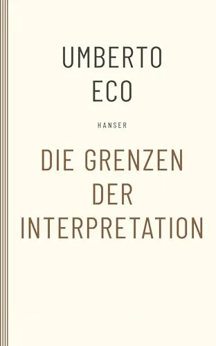 Die Grenzen der Interpretation - Carl Hanser Verlag - Vergleichende Literaturwissenschaft mit tiefgreifenden Analysen und neuen Perspektiven auf Interpretationsansätze.