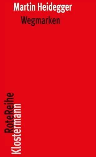 Wegmarken (Klostermann RoteReihe, Band 12) - Metaphysik – Entdecken Sie tiefgründige Gedanken und Einsichten in diesem bedeutenden Werk der Klostermann RoteReihe.