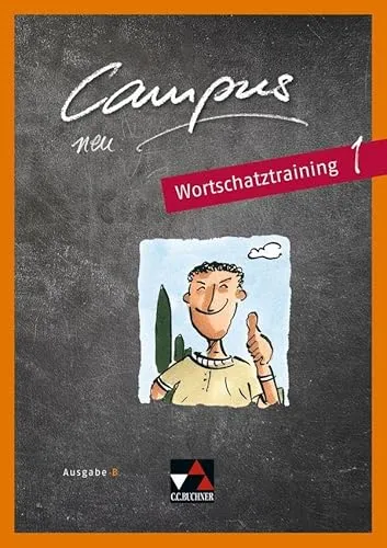 Campus B / Campus B Wortschatztraining 1: Gesamtkurs Latein: Zu Campus B neu (Campus B: Gesamtkurs Latein)
