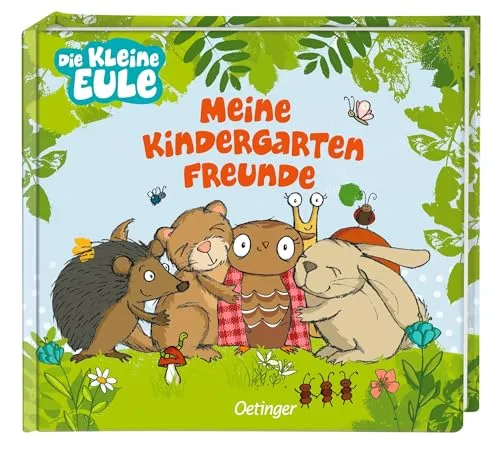 Die kleine Eule. Meine Kindergartenfreunde: Wunderschönes erstes Freundebuch mit Illustrationen der beliebten Kinderbuch-Heldin und ihren Freunden ab 3 Jahren (Die kleine Eule und ihre Freunde)