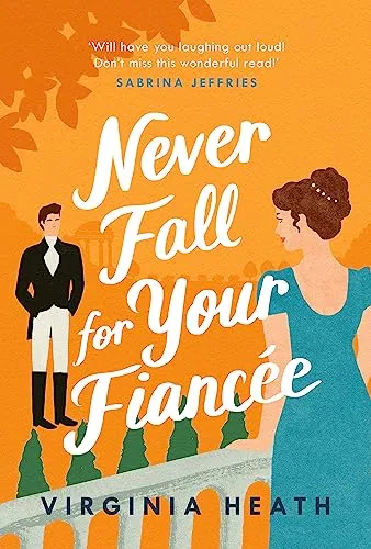 Produktbild Never Fall for Your Fiancée: A hilarious and sparkling fake-fiancé historical romantic comedy