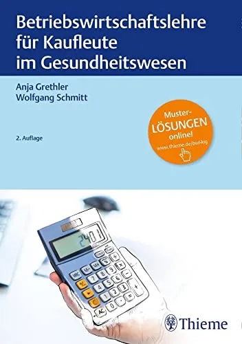 Betriebswirtschaftslehre für Kaufleute im Gesundheitswesen - Fachbuch für Kaufleute im Gesundheitswesen, ideal zur Optimierung von Betriebsabläufen und zur Steigerung der Wirtschaftlichkeit in der Branche.