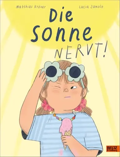Die Sonne nervt!: Vierfarbiges Bilderbuch