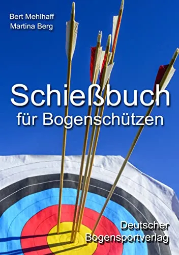 Produktbild Schießbuch für Bogenschützen: Persönliches Trainingstagebuch für ambitionierte Bogensportler