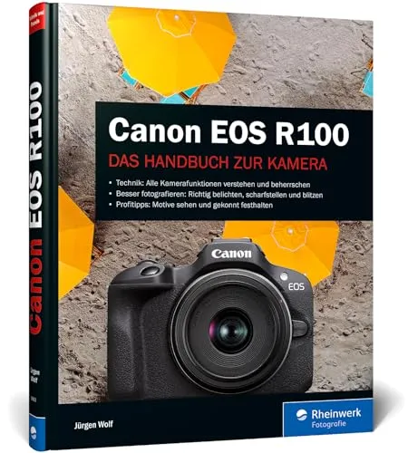 Canon EOS R100 Handbuch: Verständlich & Praxisnah - Fotografie Ausrüstung: Umfassendes Handbuch mit vielen Beispielen und Profitipps für die optimale Nutzung der Canon EOS R100.