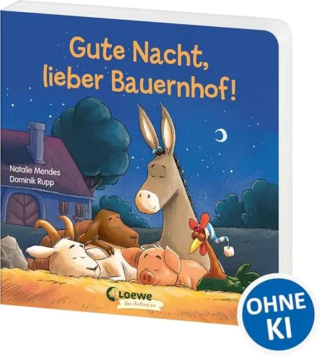 Gute Nacht, lieber Bauernhof!: Gute-Nacht-Geschichte zum besseren Einschlafen für Kinder ab 2 Jahre (Loewe von Anfang an)