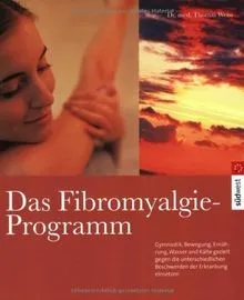Endlich wieder schmerzfrei: Das Fibromyalgie-Programm: D... | Buch | Zustand gut