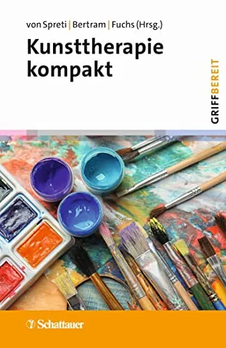 Kunsttherapie kompakt: Schöpferisch denken – therapeutisch handeln - Medizin: Praktisches Handbuch zur Kunsttherapie, ideal für Therapeuten und kreative Köpfe, um therapeutische Prozesse zu fördern.