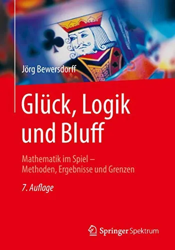 Springer Glück, Logik und Bluff - Jörg Bewersdorff, 2018 - Schulbuch über Wahrscheinlichkeitsrechnung und strategisches Denken, ideal für Schüler und Studierende, die ihre logischen Fähigkeiten verbessern möchten.