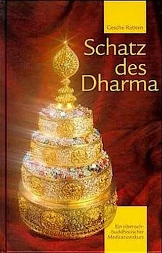 Schatz des Dharma: Ein Tibetisch-Buddhistischer Meditationskurs - Sozialwissenschaften, erlerne tiefgehende Meditationspraktiken für innere Ruhe und spirituelles Wachstum.