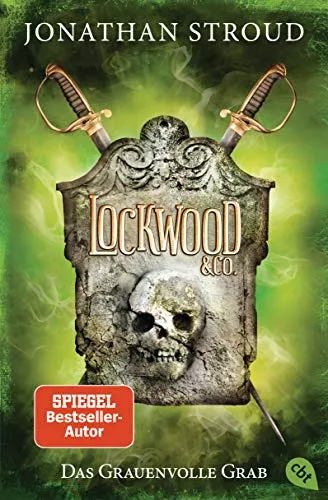 Lockwood & Co. - Das Grauenvolle Grab: Gänsehaut und schlaflose Nächte garantiert - für Fans von Bartimäus! (Die Lockwood & Co.-Reihe, Band 5)