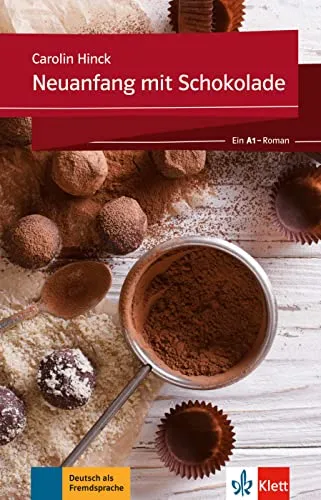 Neuanfang mit Schokolade: Ein A1-Roman. Lektüre mit digitalen Extras