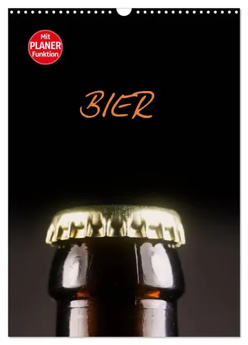 Bier Wandkalender 2026 DIN A3 hoch, CALVENDO - Kalender mit 12 beeindruckenden Bierfotografien, ideal für Bierliebhaber. Perfekt zum Eintragen von Terminen und als Geschenk. Hochwertige Verarbeitung, Made in Germany, mit umweltfreundlicher Produktion.