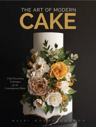 Produktbild The Art of Modern Cake: Cake Decorating Techniques for the Contemporary Baker