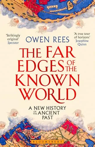 The Far Edges of the Known World: A New History of the Ancient Past