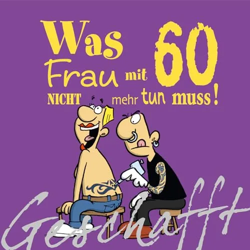 Geschafft: Was Frau mit 60 nicht mehr tun muss! - Humorvolles Geschenkbuch für Frauen zum 60. Geburtstag mit witzigen Cartoons und satirischen Texten, die Optimismus verbreiten.