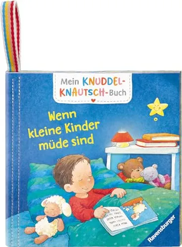 Mein Knuddel-Knautsch-Buch: Wenn kleine Kinder müde sind; weiches Stoffbuch, waschmaschinengeeignet, Badebuch, Babyspielzeug ab 6 Monate