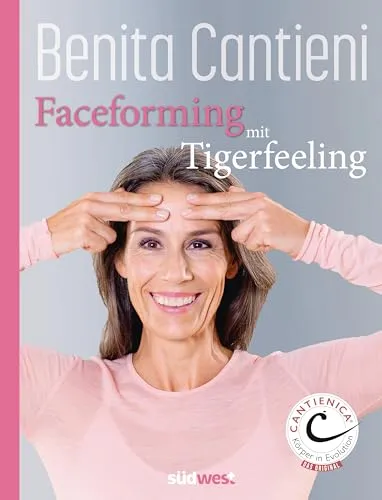 Faceforming mit Tigerfeeling: Sanfte Gesichtsgymnastik für strahlendes Aussehen - Fitnessratgeber für sie und ihn, der Ihnen hilft, mit sanfter Gesichtsgymnastik ein strahlendes Aussehen zu erreichen.