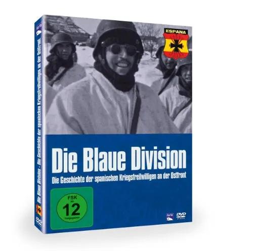 Die Blaue Division - Die Geschichte der spanischen Kriegsfreiwilligen an der Ostfront