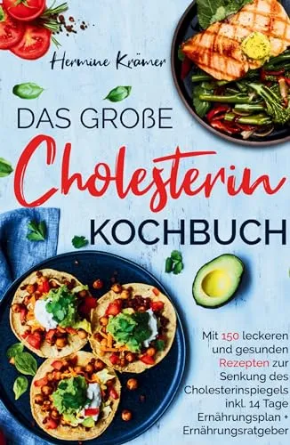 Das große Cholesterin Kochbuch