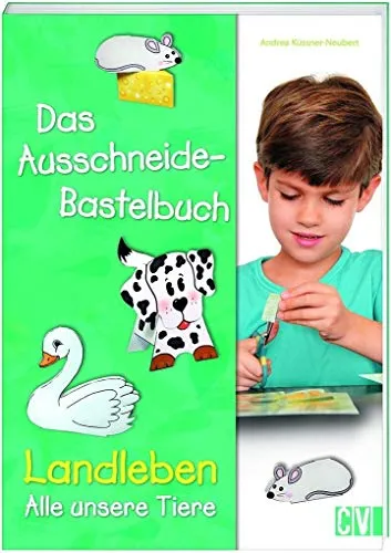 Das Ausschneide-Bastelbuch: Landleben - Alle unsere Tiere