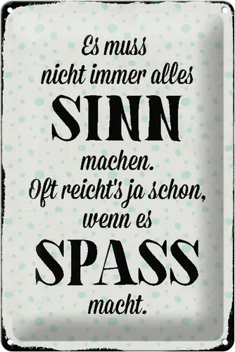 Blechschild Spruch 20x30 cm es muss nicht immer alles Sinn Deko Schild tin sign
