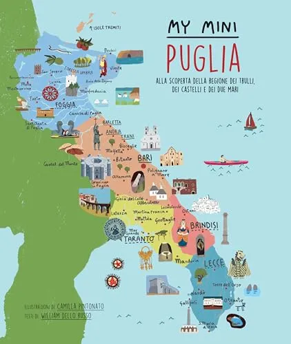 My mini Puglia. Alla scoperta della regione dei trulli, dei castelli e dei due mari