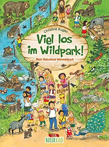 Viel los im Wildpark!: Mein Naturkind-Wimmelbuch - Pappbilderbuch für Kinder ab 2 Jahren (Naturkind - garantiert gut!)