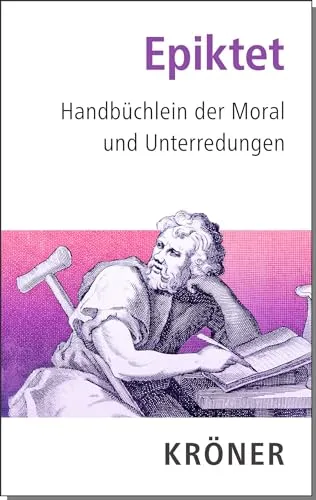 Handbüchlein der Moral und Unterredungen: (Bücher, die man gelesen haben muss: hochwertige Leinen-Ausgaben mit Schutzumschlag sowie Einleitung und ... Lektüre) (Kröners Taschenausgaben (KTA))