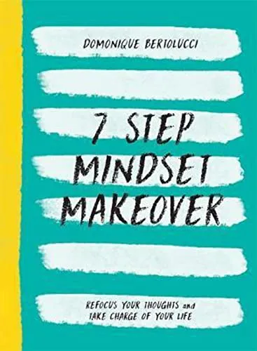 Step Mindset Makeover: Refocus Your Thoughts and Take Charge of Your Life (Mindset Matters) 7