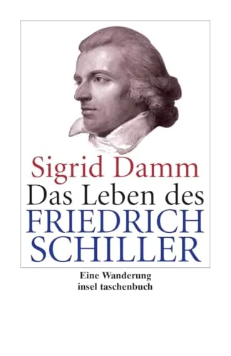 Das Leben des Friedrich Schiller: Eine Wanderung (insel taschenbuch)