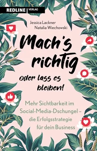 Machs richtig oder lass es bleiben! - Social Media Erfolg - Populäre Darstellungen: Entdecke, wie du mit Selbstvertrauen und psychologischen Einsichten eine starke Online-Präsenz aufbaust und die Chancen der sozialen Medien nutzt.