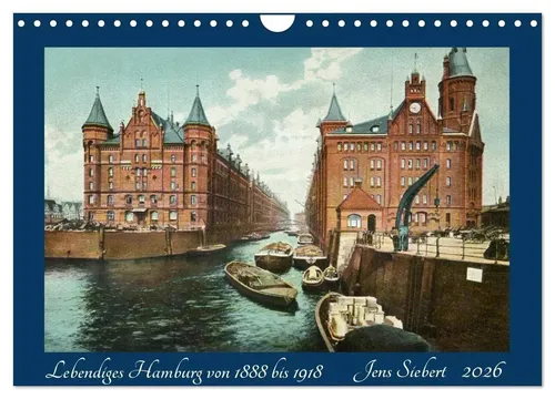 Jens Siebert | Lebendiges Hamburg von 1888 bis 1918 (Wandkalender 2026 DIN A4...