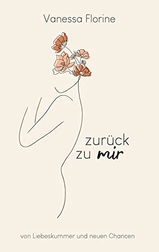 zurück zu mir: von Liebeskummer und neuen Chancen