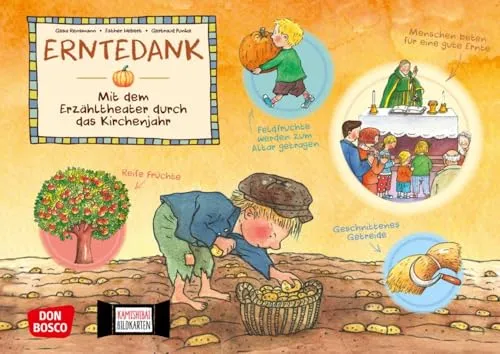 Erntedank. Kamishibai Bildkartenset.: Entdecken - Erzählen - Begreifen: Das Kirchenjahr. (Mit dem Erzähltheater durch das Kirchenjahr)