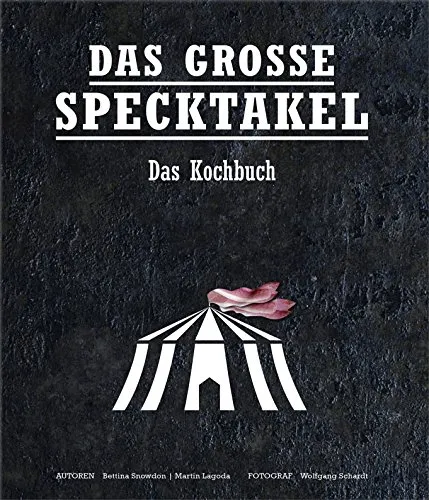 Das große Specktakel: Das Kochbuch