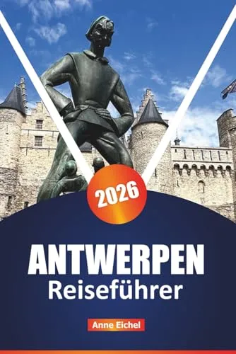Antwerpen Reiseführer 2026 – Ihre Entdeckungstour
