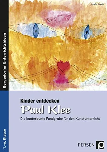 Kinder entdecken Paul Klee: Die kunterbunte Fundgrube für den Kunstunterricht - Biografien & Erinnerungen von Künstlern, bietet kreative Ideen für den Kunstunterricht der Klassen 1 bis 6 und inspiriert Kinder zu eigenen Kunstwerken.