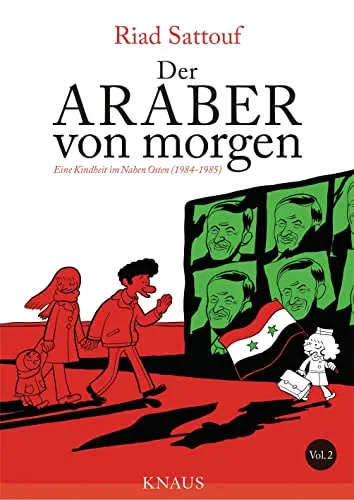 Der Araber von morgen, Band 2: Eine Kindheit im Nahen Osten (1984 - 1985), Graphic Novel (Eine Kindheit zwischen arabischer und westlicher Welt, Band 2)