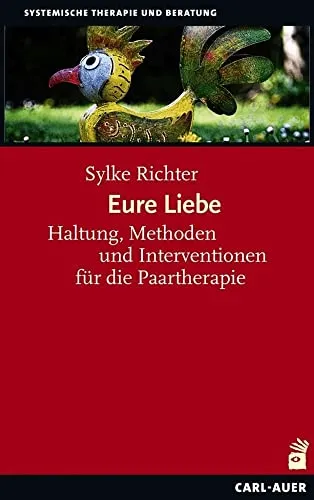 Eure Liebe: Paartherapie mit Systemischer Therapie - Medizin - Praktischer Leitfaden für Paartherapeuten mit effektiven Methoden und Interventionen zur Stärkung von Beziehungen.