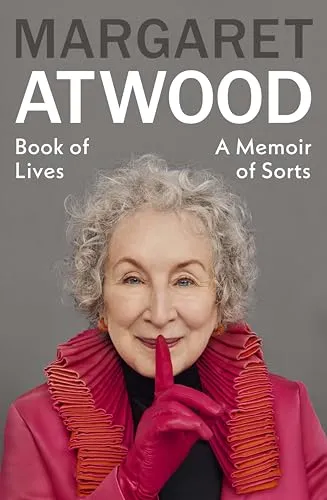 Book of Lives: Margaret Atwood's Autobiography - Autobiografie von Margaret Atwood, die ihr kreatives Universum und den Zusammenhang zwischen Leben und Kunst enthüllt – ein Muss für alle Fans der Autorin!