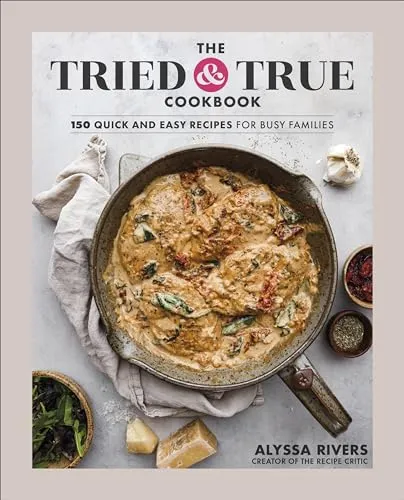 Produktbild The Tried & True Cookbook: 150 Quick and Easy Recipes for Busy Families