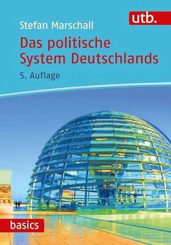 Das politische System Deutschlands (utb basics) - Ein umfassender Überblick über das politische System Deutschlands, ideal für Studierende im Bereich Recht und Politik.