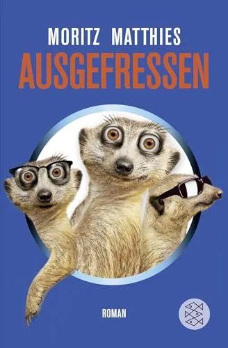 Ausgefressen: Roman (Erdmännchen-Krimi, Band 1)