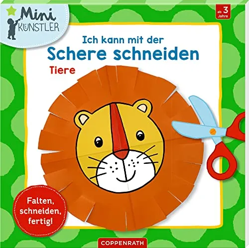 Ich kann mit der Schere schneiden: Tiere: Falten, schneiden, fertig! (Mini-Künstler)