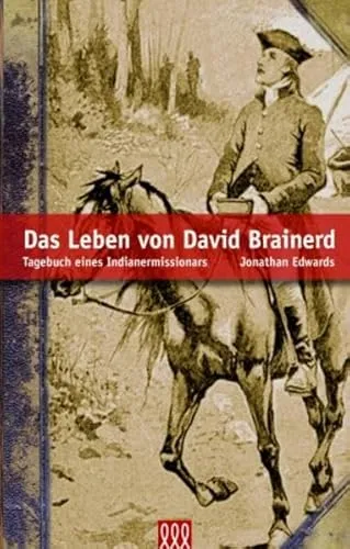 Produktbild Das Leben von David Brainerd: Tagebuch eines Indianermissionars