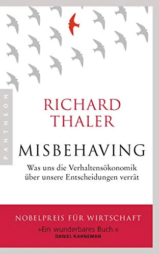 Misbehaving: Erkenntnisse der Verhaltensökonomik - Entdecken Sie, wie Verhaltensökonomik unsere Entscheidungen beeinflusst. Dieses Buch bietet spannende Einblicke und praktische Beispiele für den Alltag.