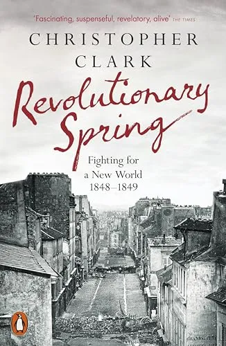 Revolutionary Spring: Ein Blick auf 1848 - Belletristik über die aufregenden politischen Umbrüche 1848, die neue Ideen und soziale Veränderungen in Europa hervorbrachten.